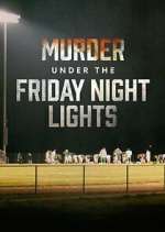 Watch Murder Under the Friday Night Lights Myflixer