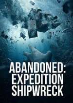 Watch Abandoned: Expedition Shipwreck Myflixer