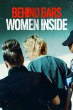 Watch Behind Bars: Women Inside Myflixer