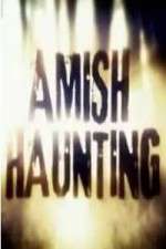 Watch Amish Haunting Myflixer