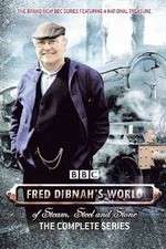 Watch Fred Dibnah's World of Steam, Steel and Stone Myflixer