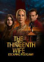 Watch The 13th Wife: Escaping Polygamy Myflixer