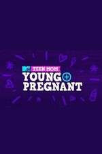 Watch Teen Mom: Young + Pregnant Myflixer