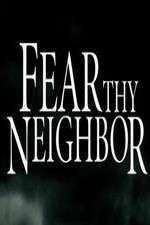 Watch Fear Thy Neighbor Myflixer
