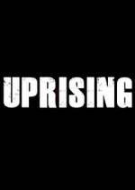 Watch Uprising Myflixer