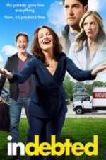 Watch Indebted Myflixer