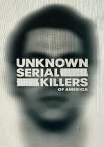 Watch Unknown Serial Killers of America Myflixer