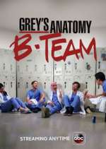 Watch Grey's Anatomy: B-Team Myflixer