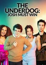 Watch The Underdog: Josh Must Win Myflixer