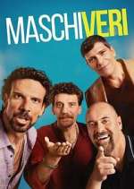 Watch Maschi veri Myflixer
