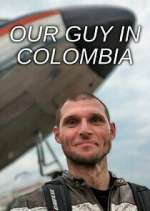 Watch Our Guy in Colombia Myflixer