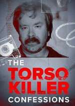 Watch The Torso Killer Confessions Myflixer