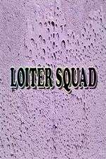 Watch Loiter Squad Myflixer