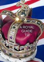 Watch A Royal Guide to... Myflixer