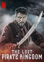 Watch The Lost Pirate Kingdom Myflixer