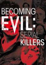 Watch Becoming Evil: Serial Killers Myflixer