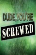 Watch Dude, You're Screwed Myflixer