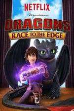Watch DreamWorks Dragons​: Race to the Edge Myflixer