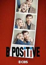 Watch B Positive Myflixer