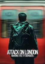 Watch Attack on London: Hunting the 7/7 Bombers Myflixer