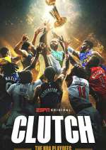 Watch Clutch: The NBA Playoffs Myflixer