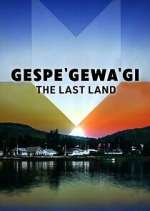 Watch Gespe'gewa'gi: The Last Land Myflixer
