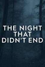 Watch The Night That Didn\'t End Myflixer