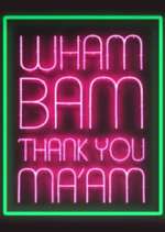 Watch Wham Bam Thank You Ma\'am Myflixer