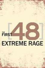 Watch The First 48: Extreme Rage Myflixer