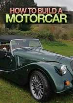 Watch How to Build a Motor Car Myflixer