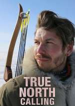 Watch True North Calling Myflixer