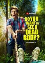 Watch Do You Want to See a Dead Body? Myflixer