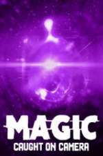 Watch Magic Caught on Camera Myflixer