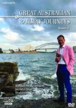 Watch Great Australian Railway Journeys Myflixer