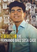 Watch 50 segundos: El caso de Fernando Báez Sosa Myflixer