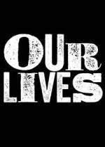 Watch Our Lives Myflixer