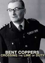 Watch Bent Coppers: Crossing the Line of Duty Myflixer