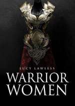 Watch Warrior Women with Lucy Lawless Myflixer