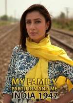Watch My Family, Partition and Me: India 1947 Myflixer