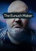 Watch The Eunuch Maker Myflixer