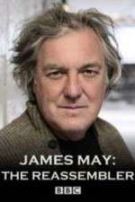 Watch James May The Reassembler Myflixer
