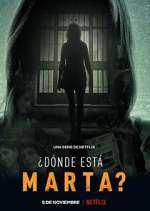 Watch ¿Dónde Está Marta? Myflixer