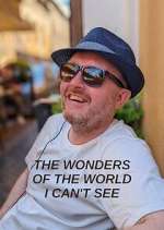 Watch The Wonders of the World I Can't See Myflixer