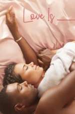 Watch Love Is_ Myflixer