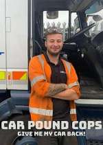 Watch Car Pound Cops: Give Me My Car Back! Myflixer