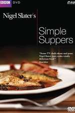 Watch Nigel Slaters Simple Suppers Myflixer