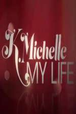 Watch K.Michelle My Life  Myflixer