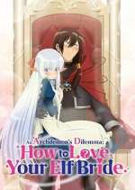 Watch An Archdemon's Dilemma: How to Love Your Elf Bride Myflixer