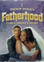 Watch Snoop Dogg\'s Fatherhood: Cori and Wayne\'s Story Myflixer