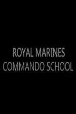 Watch Royal Marines Commando School Myflixer